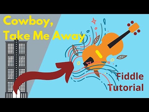 Fiddle Tutorial for Cowboy, Take Me Away by The Chicks