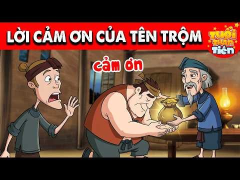 Phim hoạt hình HAY NHẤT 2026 - LỜI CẢM ƠN CỦA TÊN TRỘM - Truyện Cổ Tích Việt Nam - Tuổi Thần Tiên