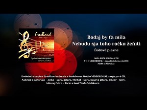 FREE BAND, Bodaj by ťa + Nebudu sja toho ročku, rusínske ľudové piesne, Videorohaľ