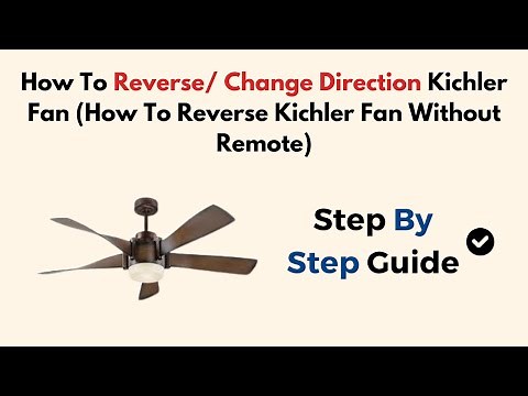 How To Reverse/ Change Direction Kichler Fan (How To Reverse Kichler Fan Without Remote)