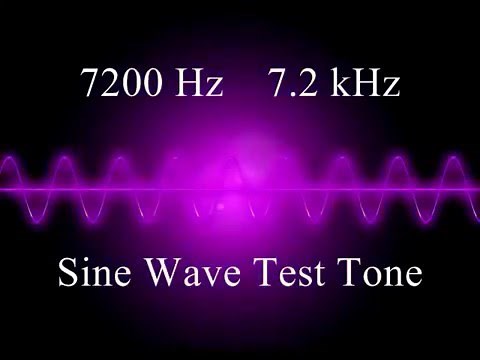 7200 Hz 7.2 KHz Sine wave test tone - 5 Min - Loud