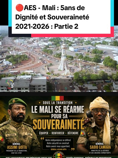 🔴AES - Mali : 5ans de Dignité et Souveraineté 2021-2026 : Partie 2🔴