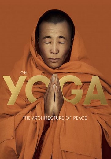 On Yoga: The Architecture of Peace (2017)