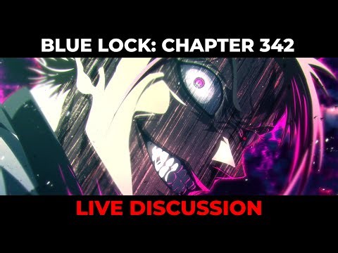 BLUE LOCK CHAPTER 342 LIVE DISCUSSION + MORE!!!! | Blue Lock LIVESTREAM