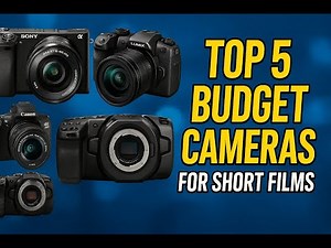 Top 5 Budget Cameras for Short Films in 2025