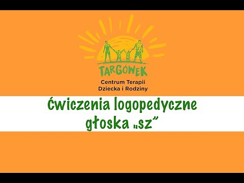 Ćwiczenia logopedyczne - głoska "sz"