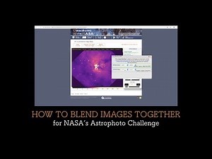 NASA's Astrophoto Challenges | How to Blend Images