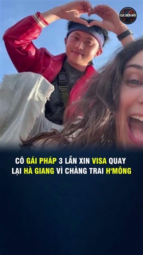 CÔ GÁI PHÁP 3 LẦN XIN VISA QUAY LẠI HÀ GIANG VÌ CHÀNG TRAI H'MÔNG