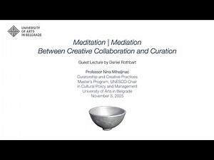 Meditation | Mediation: Between Creative Collaboration and Curation