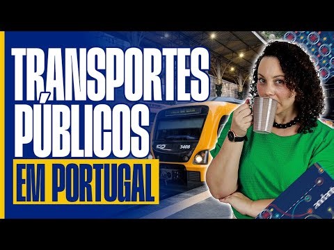 TRANSPORTES PÚBLICOS EM PORTUGAL | Um guia para iniciantes