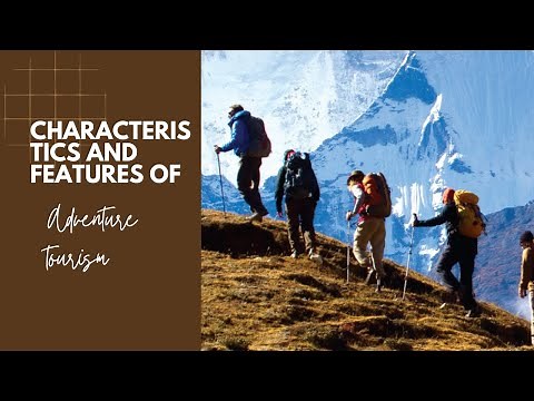 Characteristics and Features of Adventure Tourism