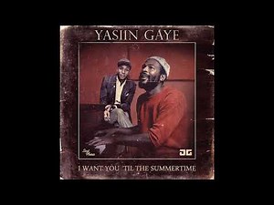 Yasiin Gaye - I Want You 'Til The Summertime (Prod. Amerigo Gazaway)