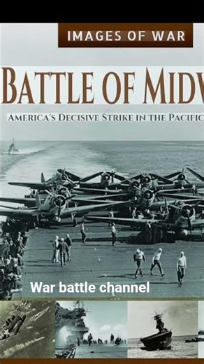 War battle channel(battle of the MIDWAY) #military #history