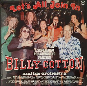 Billy Cotton And His Orchestra - Let's All Join In - A Singalong For Swinging Parties