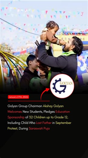 Akshay Golyan, Chairman and Managing Director of Golyan Group, demonstrated deep compassion and commitment to education by personally visiting a school on admission day during Saraswati Puja, welcoming children beginning their academic journey from pre-school. Among the new students was a young child who had lost his father during the Zen G protest, making the moment especially emotional. Golyan warmly interacted with the children and encouraged them to step into learning with confidence, curios
