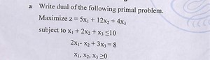a Write dual of the following primal problem. Maximize \mathrm ... | Filo
