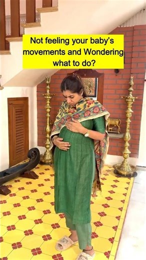 Not feeling your baby's movements and Wondering what to do ?
