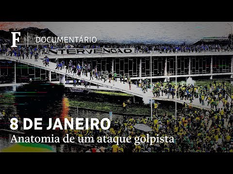 8 DE JANEIRO: Anatomia de um Ataque Golpista