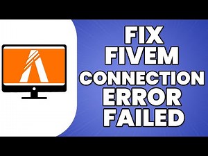 How To Fix FiveM Connection Error Failed