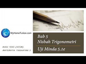 KSSM Matematik Tingkatan 3 Bab 5 | Uji Minda 5.1e | Nisbah Trigonometri