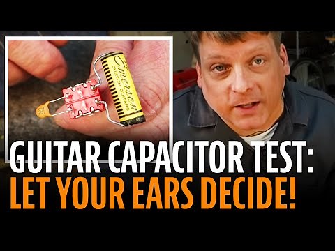 Guitar capacitor tester: let your ears decide
