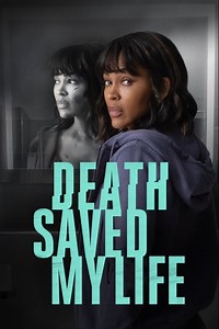 Stream Death Saved My Life (2021): Find it on Netflix, Prime Video, Hulu & more