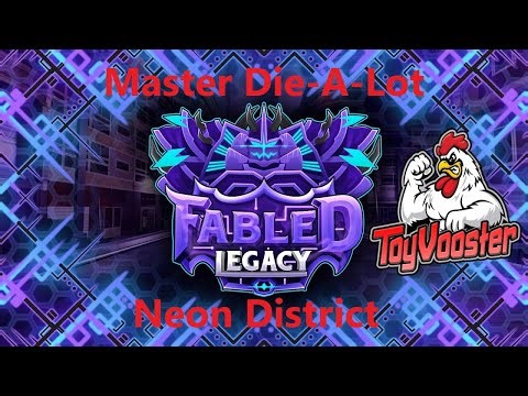 Fabled Legacy: Day 7 of Master Die-A-Lot in Neon District