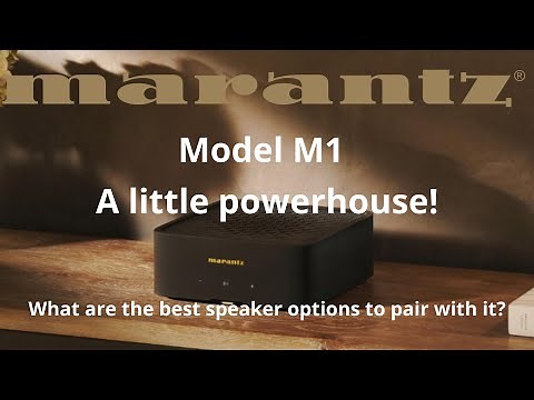 Marantz Model M1: A Choice for Price or Quality? What Speakers are Best Suited for It?