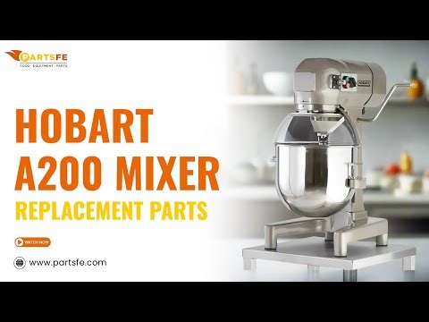 Hobart A200 Mixer Replacement Parts – PartsFe