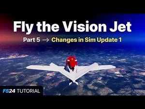 FS24: Fly the Vision Jet - Part 5: Changes in Sim Update 1