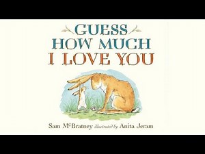 Guess How Much I Love You - Read Aloud