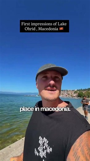 First impressions of Lake Ohrid , Macedonia 🇲🇰