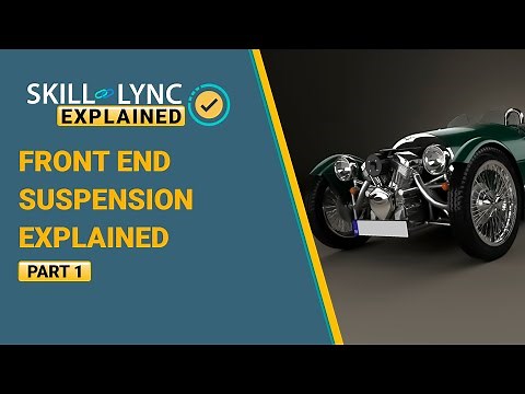 Front End Suspension Explained (Part - 1) | Skill-Lync