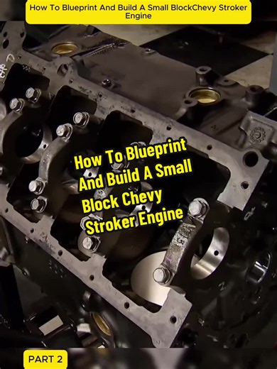 How to Blueprint and Build a Small Block Chevy Stroker Engine