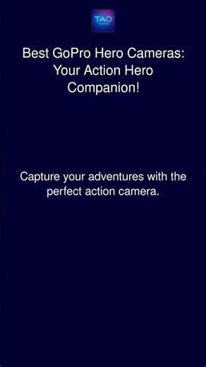 Best GoPro Hero Cameras: Your Action Hero Companion!