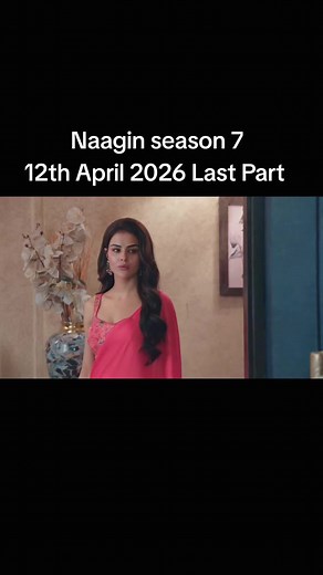 Naagin Season 7: April 12, 2026 Last Part