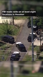 FBI leads raids on at least 8 locations in Houston