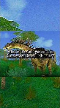 What is the Amargasaurus in Carnivores Dinosaur Hunter? #dinosaur #gamplay