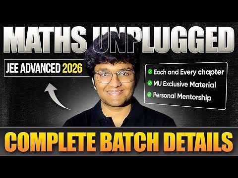 Maths Unplugged FULL Batch for JEE Advanced 2026 aspirants | Complete Details