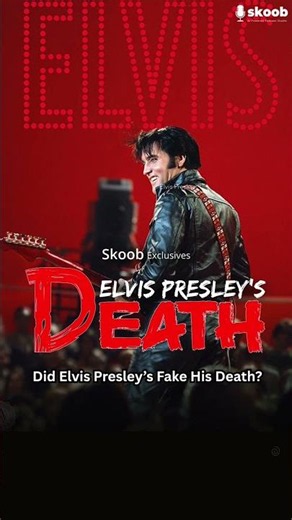 Did Elvis Presley Fake His Death? 👀