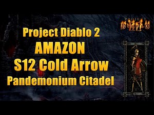 Project Diablo 2 Season 12 Closed Beta - Cold Arrow Amazon Pandemonium Citadel