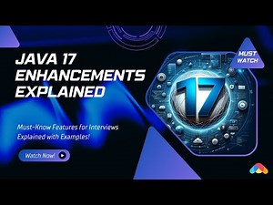 Java 17 Enhancements Explained