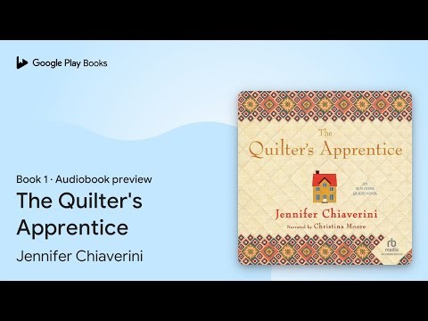 The Quilter's Apprentice Book 1 by Jennifer Chiaverini · Audiobook preview