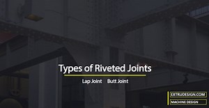 What are the different types of Riveted Joints? - ExtruDesign