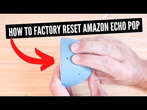 How To Factory Reset Echo Pop