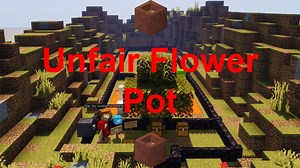Unfair Flower Pot Minecraft Map