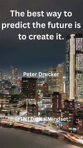 TNT DIGITAL MINDSET - The best way to predict the future is to create it. #digitalmindset