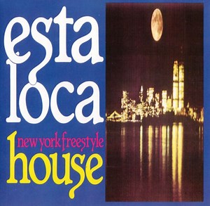 Various - Esta Loca New York Freestyle House