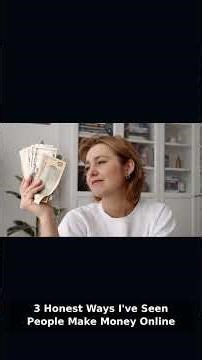 3 Honest Ways I've Seen People Make Money Online