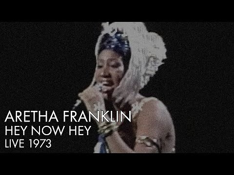 Aretha Franklin | Hey Now Hey | Live 1973